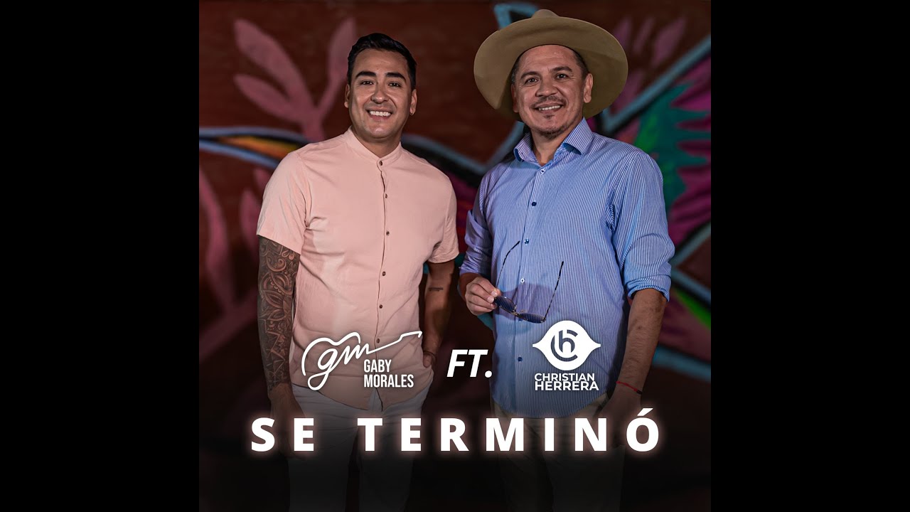 Se Terminó - Gaby Morales ft. Christian Herrera