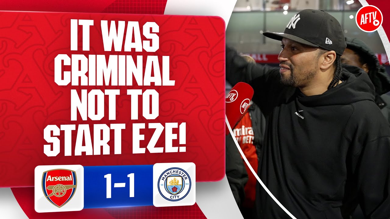 Why Missing Eze Was a Big Mistake for Arsenal vs. Man City ⚽
