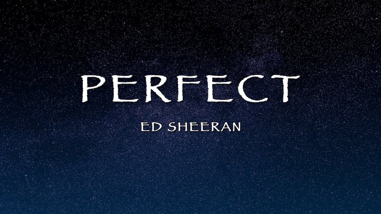 Ed Sheeran - Perfect (Lyrics)