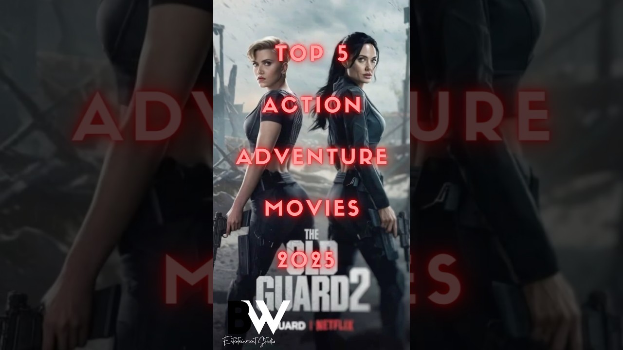 Top 5 Action Adventure Movies 2025