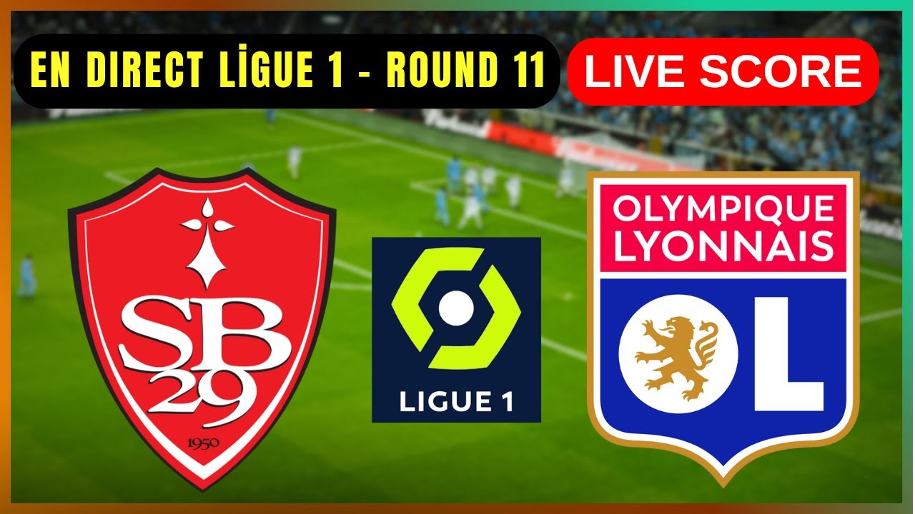 🔴 Brest vs Lyon en Direct : Suivez la 11e Journée de Ligue 1 en Temps Réel