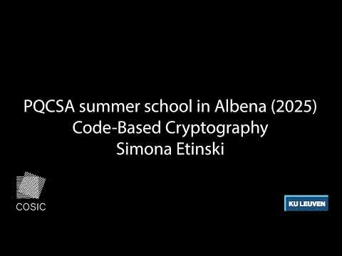 Simona Etinski - "Code-Based Cryptography" (PQCSA summer school 2025)