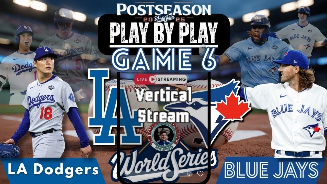 Live Now: Toronto Blue Jays vs Los Angeles Dodgers – MLB World Series Game 6 🎥