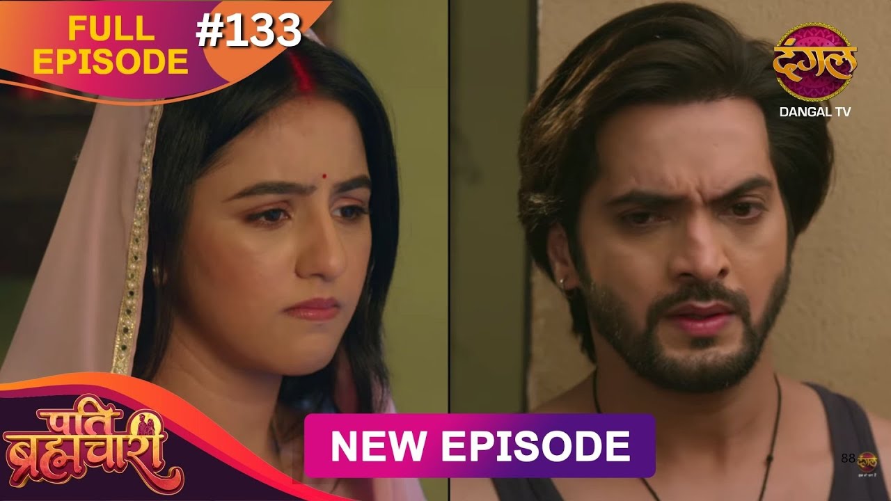 Pati Brahmachari | Episode 133 | Watch Full HD | 20 Oct 2025 | Dangal TV