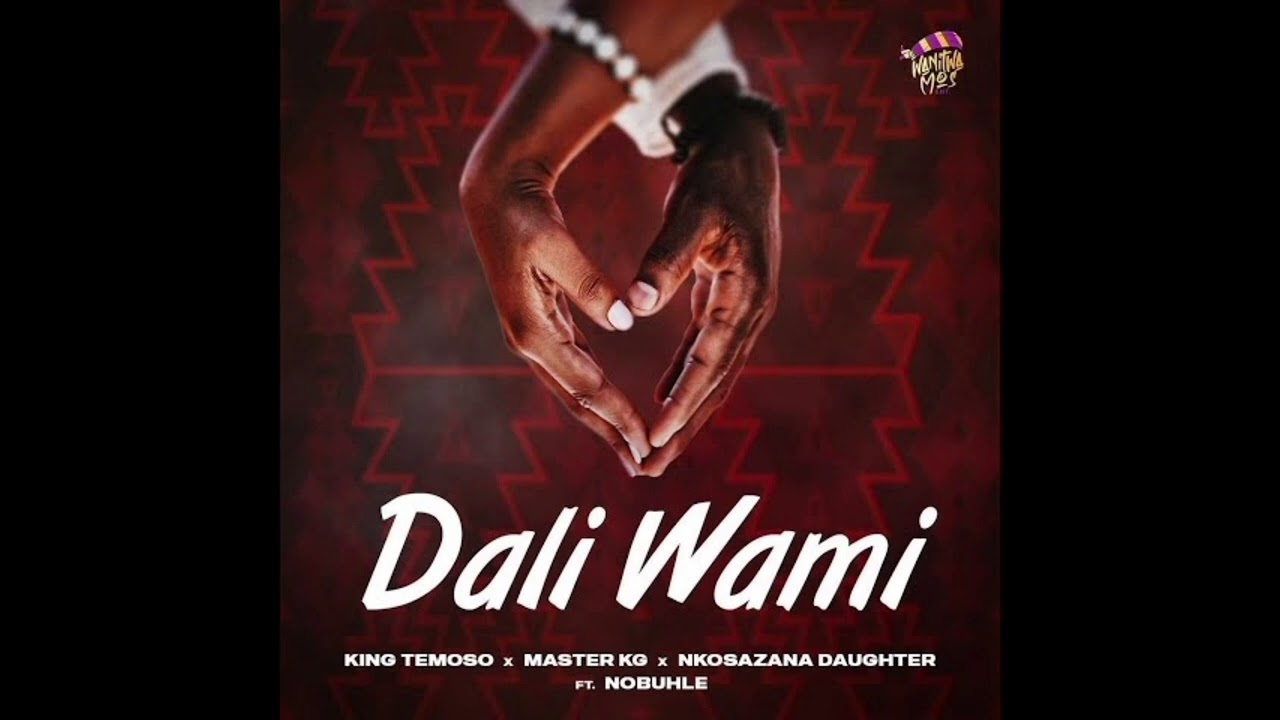 King Temoso, Master Kg & Nkosazana Daughter - Dali Wami 🎶