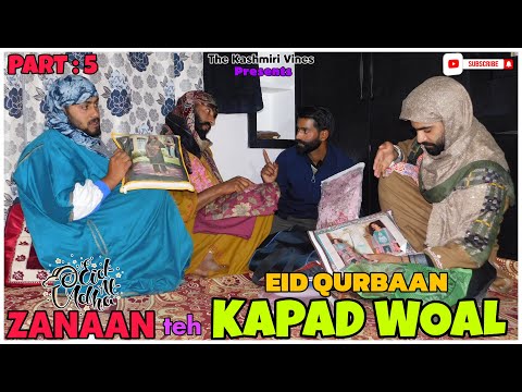 ZANAAN teh KAPAD WOAL (Part : 5) || EID QURBAAN || Kashmiri Funny Drama || The Kashmiri Vines