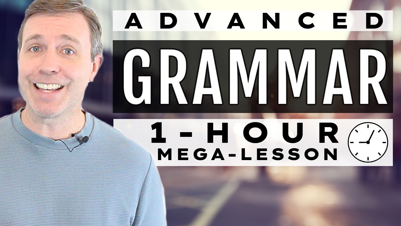 1-Hour Advanced Grammar Lesson π