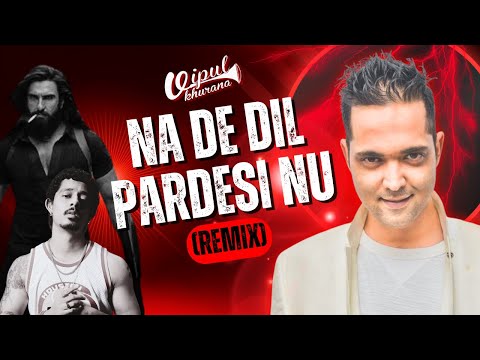 Na De Dil Pardesi Nu (Remix) - DJ Vipul Khurana | Dhurandhar | Hanumankind | Jogi | Ranveer Singh
