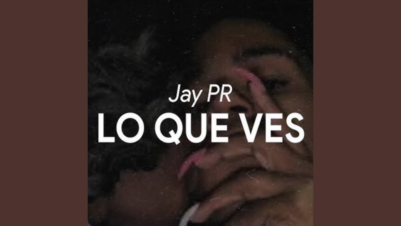Lo Que Ves by Jay PR & One Lion 🎶