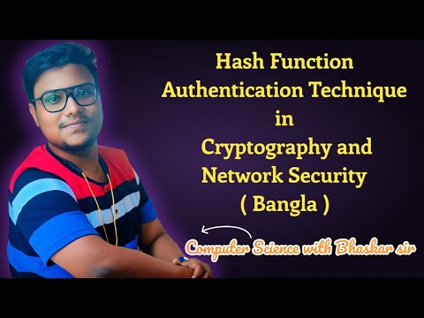 PART 4 | HASH FUNCTION ATHENTICATION TECHNIQUE IN CRYPTOGRAPHY & NETWORK SECURITY (BANGLA)