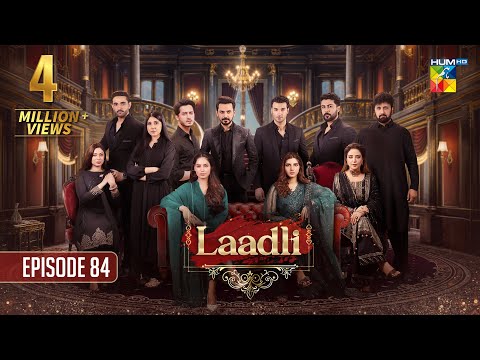 Laadli 2nd Last Episode [84] -  17 October 2025 - HUM TV