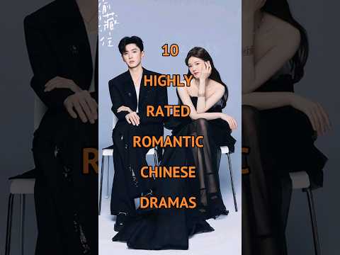 10 Highly rated romantic Chinese dramas #chinesedrama #romanticdrama #youtubeshorts #shorts