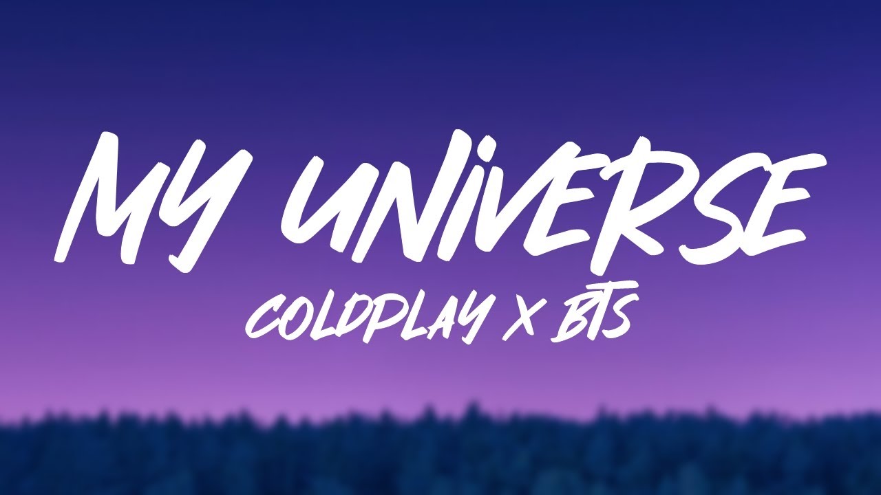 Coldplay & BTS - My Universe Lyrics 🎶
