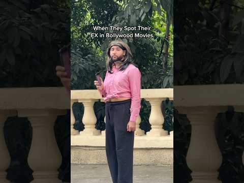 When They Spot Their EX in Bollywood Movies