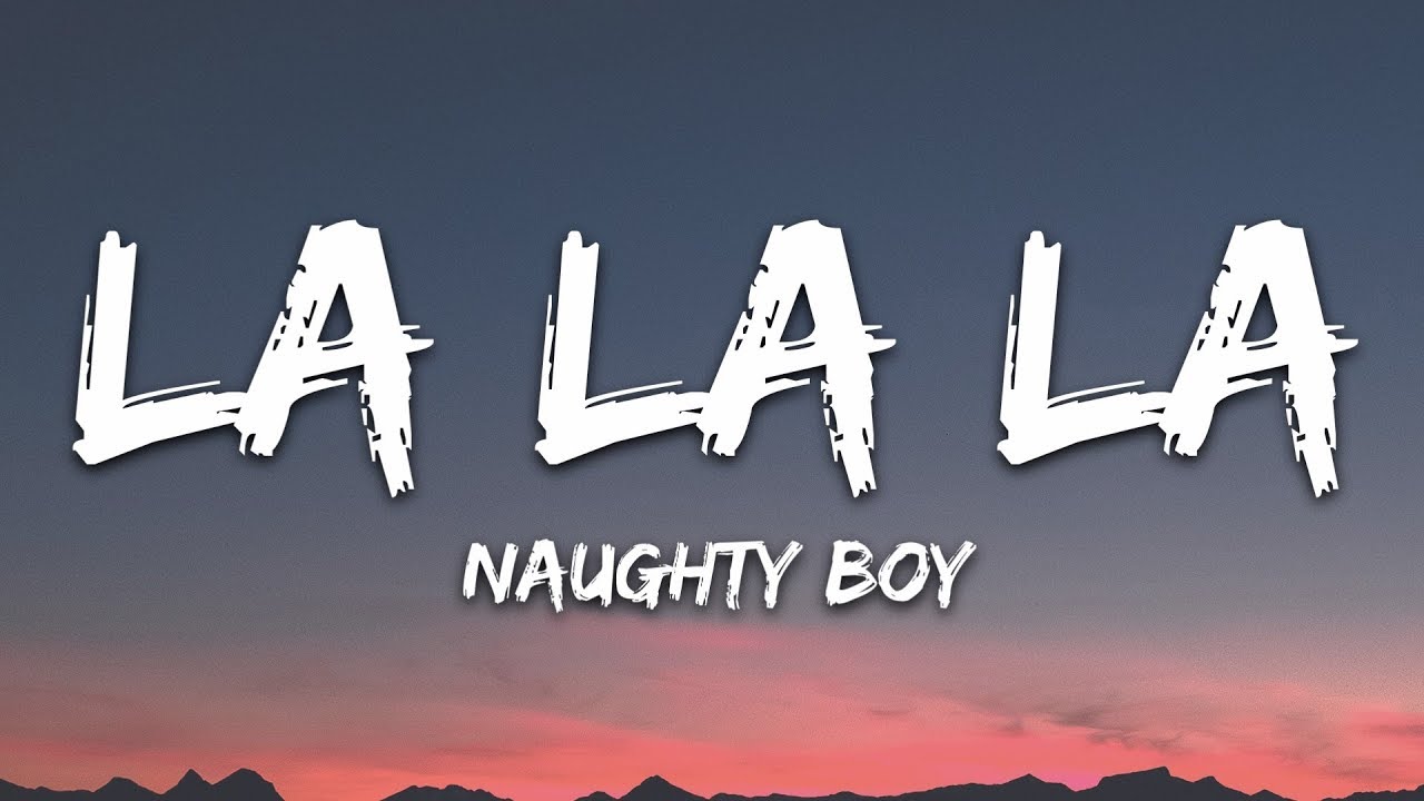 🎶 Naughty Boy & Sam Smith - La La La Lyrics | Download & Stream Now