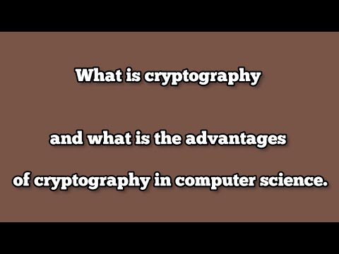 What Is Cryptography And What Is The Advantages Of Cryptography In Computer Science