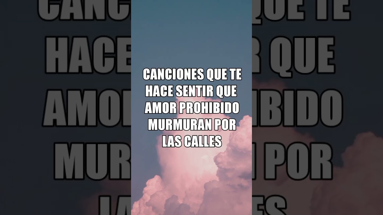 Canciones que transmiten amor prohibido 🎶