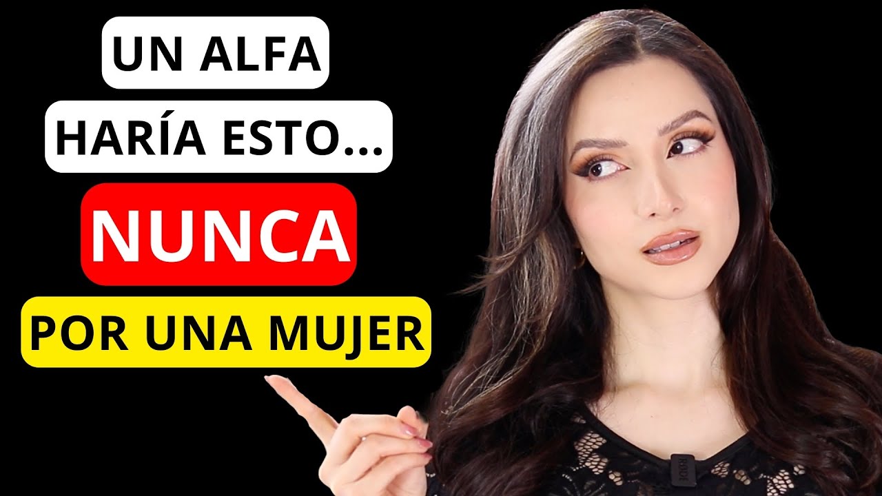 10 Cosas que un Hombre de Alto Valor Nunca Haría por una Mujer