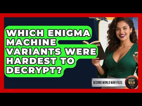 Which Enigma Machine Variants Were Hardest To Decrypt? - Second World War Files
