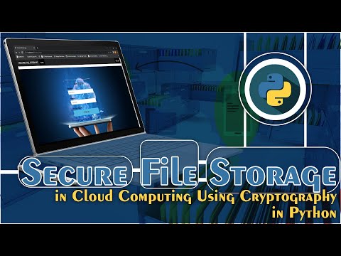 Secure File Storage in Cloud Computing Using Cryptography in Python | Python Project Ideas