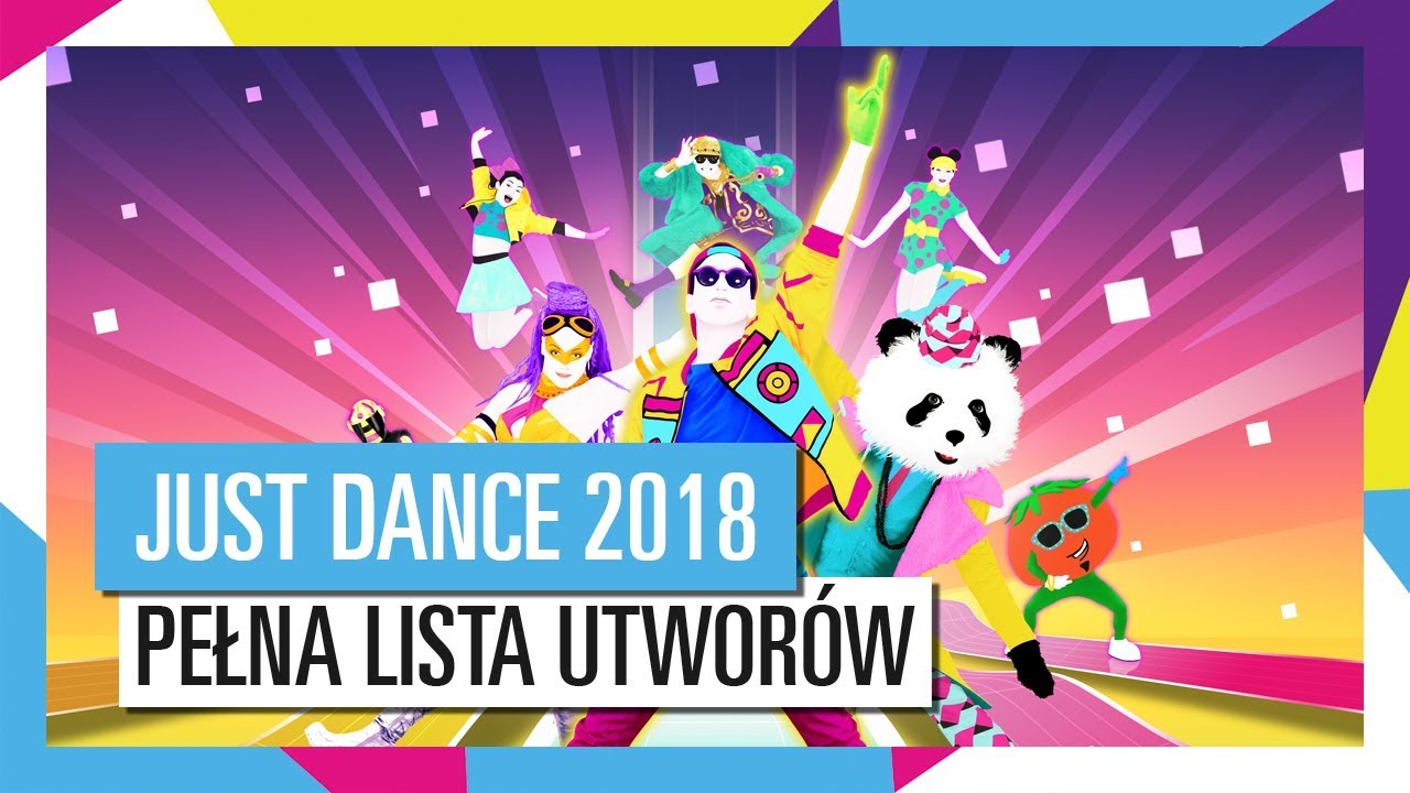 Just Dance 2018 - Oficjalny zwiastun i pełna lista utworów