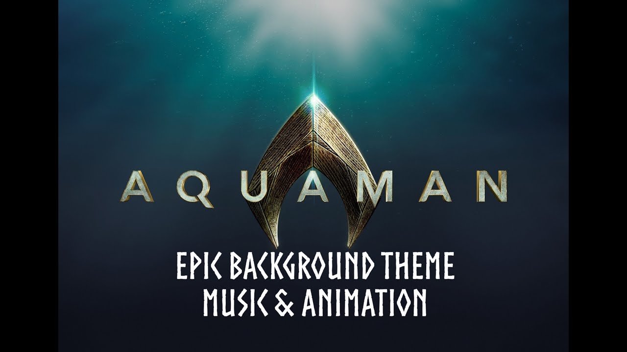 Aquaman Epic Music & Animation Theme 🎶