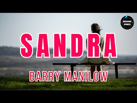 Sandra – Barry Manilow (Lyrics Video) | 1974 | EDSONG Lyrics
