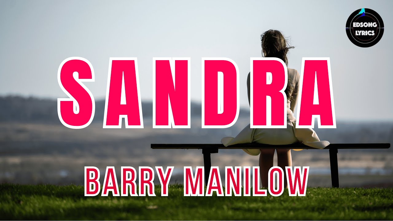 Sandra – Barry Manilow (Lyrics Video, 1974) 🎶