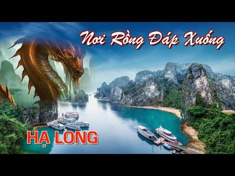VỊNH HẠ LONG Nơi Rồng Đáp Xuống. Top 7 thắng cảnh đẹp nhất thế giới. Du lịch hạ long