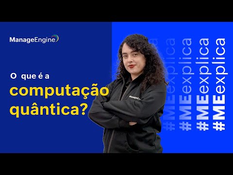 Computação quântica: o que é? | ME Explica