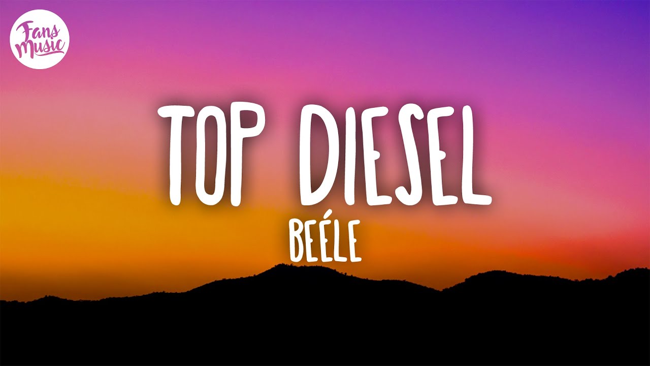 Beéle - top diesel (Letra/Lyrics)