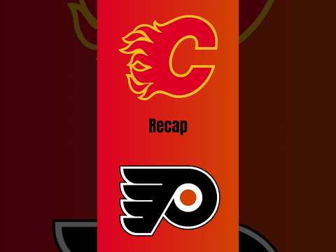 Flames V.S Flyers Recap!