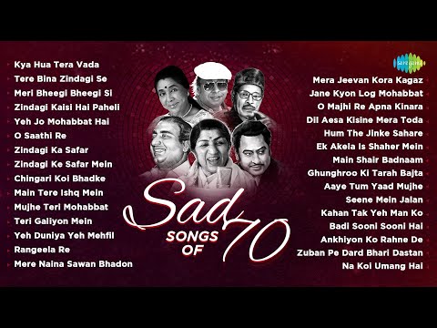 Sad Songs Of 70's | Kya Hua Tera Vada | Tere Bina Zindagi Se | Yeh Jo Mohabbat Hai | Old Hindi Songs