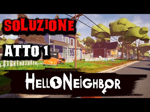 Soluzione Hello Neighbor - Atto 1