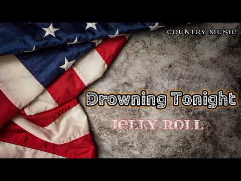 Jelly Roll - Drowning Tonight