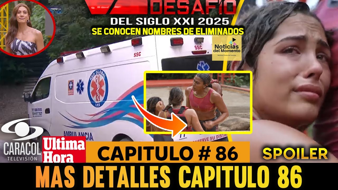 Desafío del Siglo 2025: Capítulos 86 y 87 Completo con Spoilers y Avance