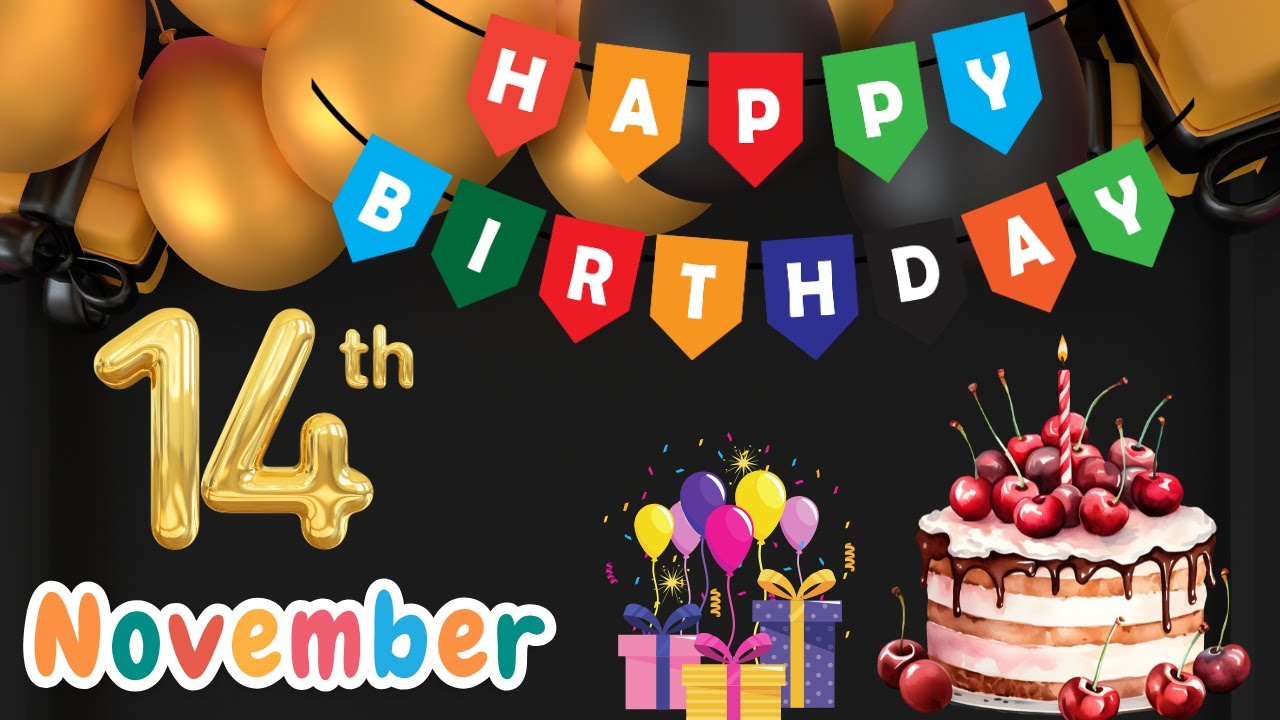 Happy Birthday! 🎉 Celebrating November 14