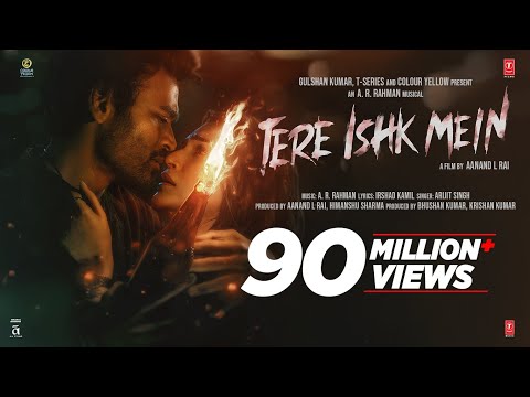Tere Ishk Mein (Song) | Dhanush, Kriti S | AR Rahman, Arijit Singh, Irshad K | Aanand LR | Bhushan K