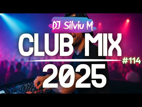 Music Mix 2025 #114 Party Club Dance 2025 | Best Remixes Of Popular Songs 2025 MEGAMIX (DJ Silviu M)