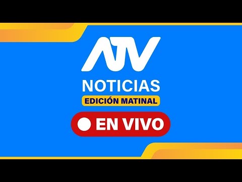 ATV Noticias Edición Matinal 💻 EN VIVO 📲 - 07 de Noviembre de 2025