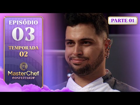 EP. 03 - 1/5: DUELO DE CLÁSSICOS E PROCESSOS ERRADOS (23/09/25) | TEMP 2 | MASTERCHEF CONFEITARIA
