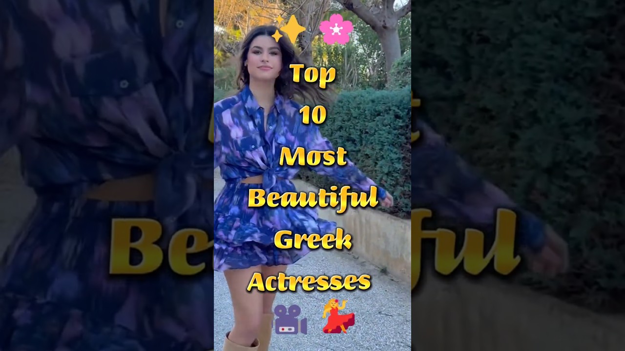 Top 10 Most Beautiful Greek Actresses 🇬🇷