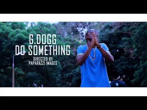 G.DOGG - DO SOMETHING (TEASER)