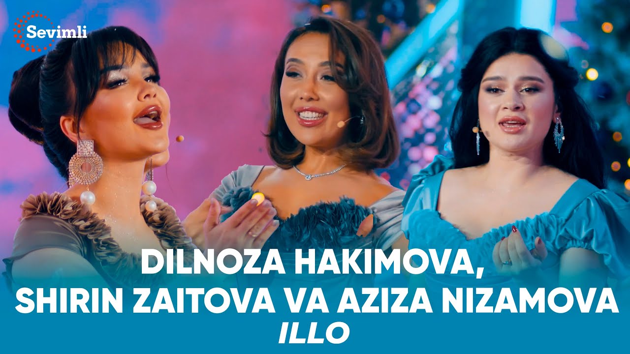 Dilnoza Hakimova, Shirin Zaitova & Aziza Nizamova Perform 'Illo' 🌟 | Sevimli TV YouTube