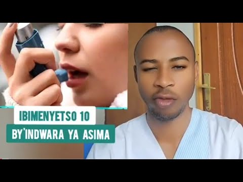 DORE IBIMENYETSO 10 BIKWEREKA KO URWAYE ASIMA (ASTHMA)
