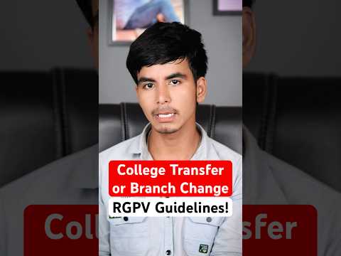 College Transfer and Branch Change Rules of RGPV University Bhopal | @Growwithfarooque | #shorts