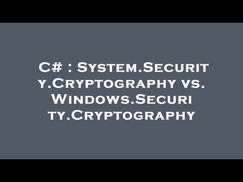 C# : System.Security.Cryptography vs. Windows.Security.Cryptography