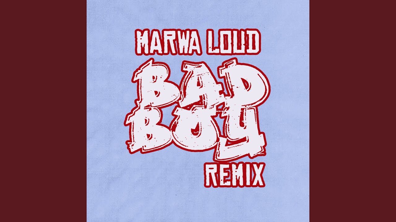 Bad Boy (Remix) by Marwa Loud 🎶