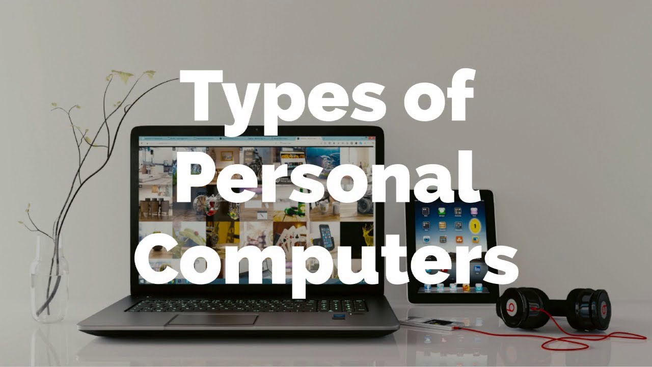 Discover the Different Types of Personal Computers You Use Daily 💻