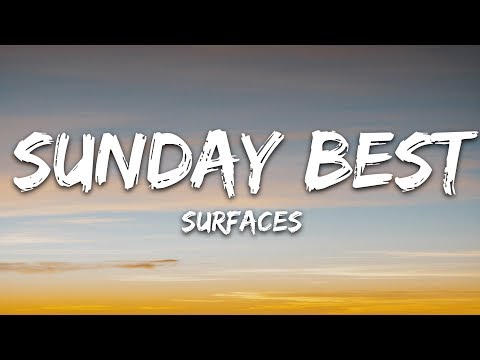 Surfaces - Sunday Best (Lyrics) - Feeling Good Like I Should